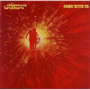 The Chemical Brothers – Come With Us (2LP) Plak
